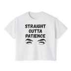 Straight Outta Patience Women’s Boxy Tee – Retro Graphic Throwback